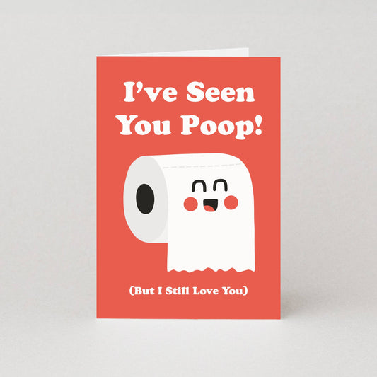 I've Seen You Poop! (But I Still Love You) Valentines Card