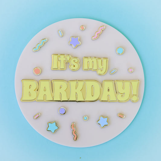 It’s my Barkday! Sign