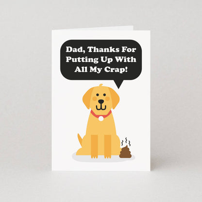 Dad Thanks For Putting Up With All My Crap Father's Day Card