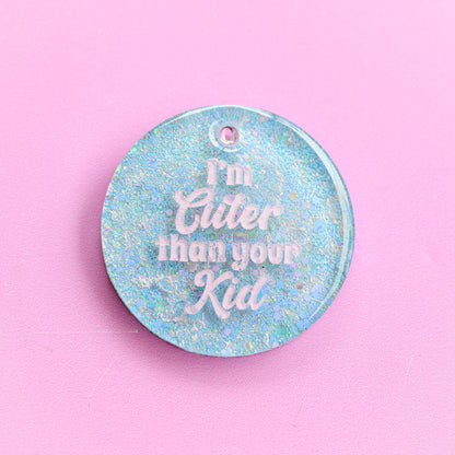 I’m Cuter than your Kid Slogan Collar Candy®️