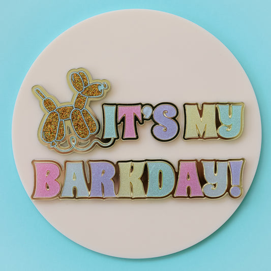 It’s my Barkday! Balloon Dog Sign